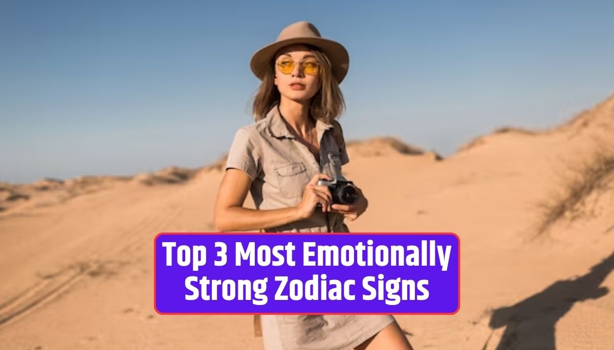 Emotionally strong zodiac signs, Emotional resilience, Coping mechanisms, Inner strength, Emotional challenges, Personal growth, Practical approach to emotions,