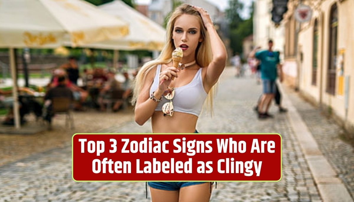 Zodiac signs, clingy behavior, emotional closeness, astrology insights, attachment styles, forming connections, communication in relationships, emotional investment,
