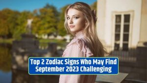 zodiac signs, astrology, September 2023, challenges, Aries, Scorpio, personal growth,